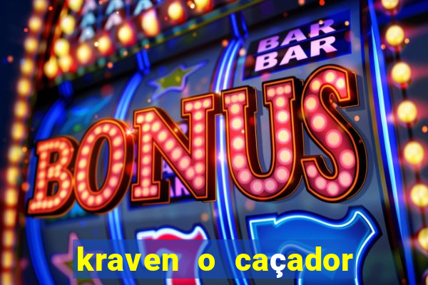 kraven o caçador filme completo dublado